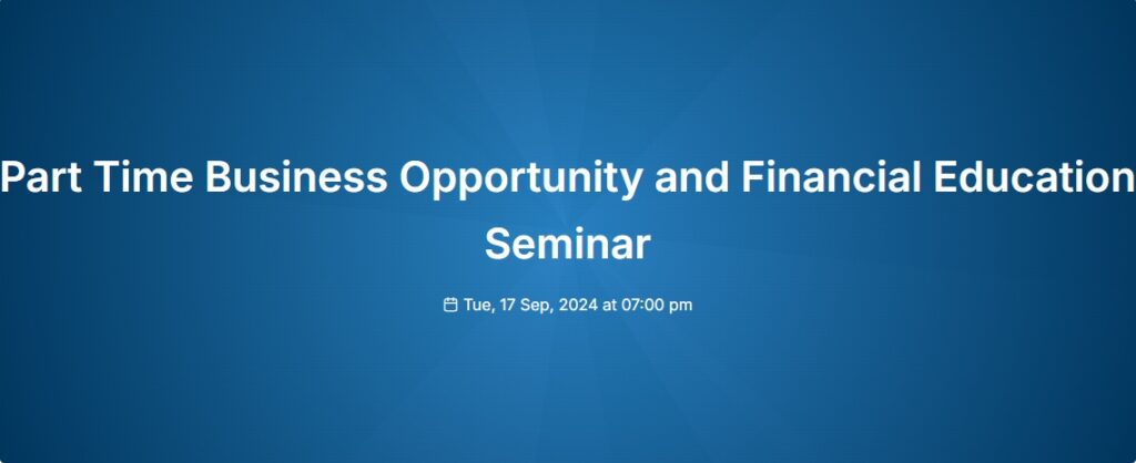 20250917-Part Time Business Opportunity and Financial Education Seminar